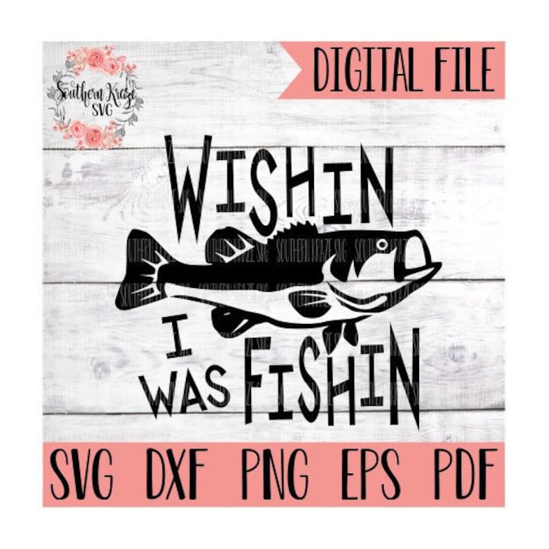 Download Wishin i was fishin svg / fishing svg / bass svg / png / dxf / | Etsy