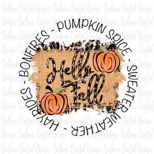 May include: A burlap background with a leopard print overlay and the text "Hello Fall" in black. There are two orange pumpkins with green stems and leaves on the burlap. The text "Pumpkin Spice - Sweater Weather - Hayrides - Bonfires" surrounds the burlap.