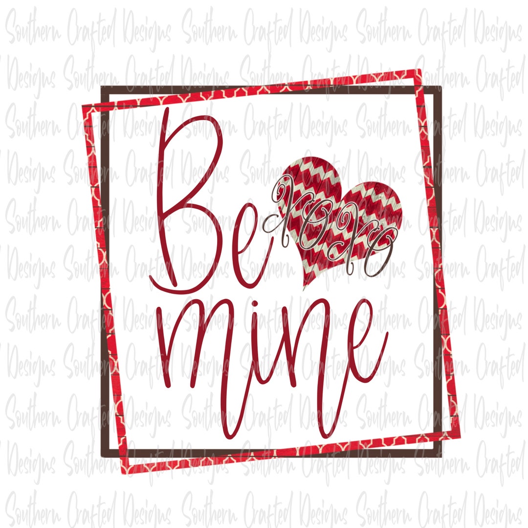 Be Mine Png / Valentines Day Png / Valentine Png / Heart Png - Etsy