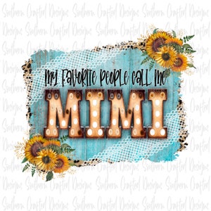 Mimi png / my favorite people call me Mimi png / commercial use / digital download