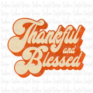 Thanksgiving png | thankful and blessed | commercial use | thankful png | blessed png | tshirts | digital download