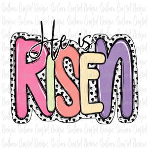 May include: A colorful graphic design with a black and white polka dot background. The text "He is RISEN" is in a bold, playful font with each letter in a different color.