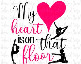 My heart is on that floor png | gymnastics png | dance png | sublimation | mom | mama