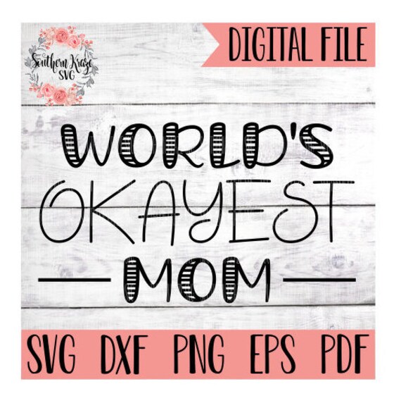 Free Free World&#039;s Okayest Mom Svg Free 861 SVG PNG EPS DXF File