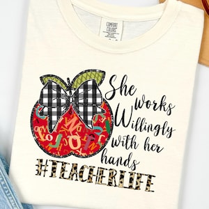 She Works Willingly With Her Hands PNG | Teacher PNG | Back to School | Teacher Life | Commercial Use | T-Shirts | Sublimation | Gifts