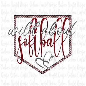 Wild about softball png | softball png | mom | mama | sublimation | base | home plate