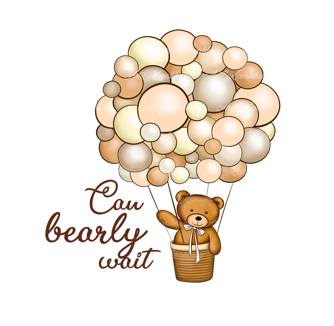 Teddy Bear Clipart, Can Bearly Wait, PNG, Air Balloon, Baby Shower