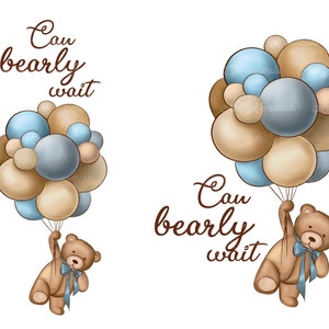 May include: A brown teddy bear holding onto blue and brown balloons with the text "Can barely wait" in brown cursive lettering.