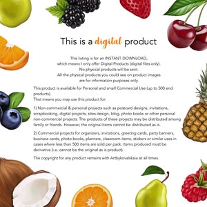 May include: A digital product listing with text that reads 'This is a digital product.' The listing explains that the product is an instant download of digital files only, and that no physical products will be sent. The text also states that the product is available for personal and small commercial use up to 500 end products. The listing includes a list of examples of personal and commercial uses for the product. The text also states that the copyright for any product remains with Artbykovalskaia at all times. The text is surrounded by colorful fruit illustrations.