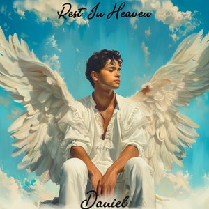 May include: A young man with wings sits on a cloud in a blue sky. The text "Rest In Heaven" is above him and "Daniel 1993-2021" is below him.
