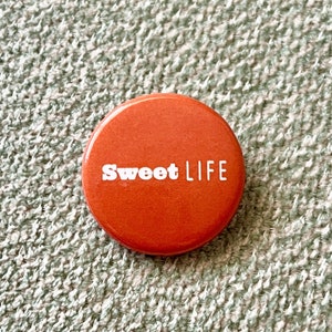 SWEET LIFE 1.25&quot; Pin Button Badge