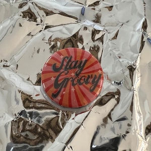 STAY GROOVY 1&quot; Button Pin Badge