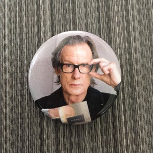 BILL NIGHY Pin Badge Button 1.25&quot;