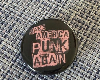 MAKE AMERICA PUNK Again 1.25" Pin Button Badge