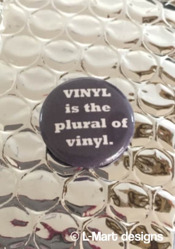 VINYL is the Plural of Vinyl 1 Pin Button Badge Etsy