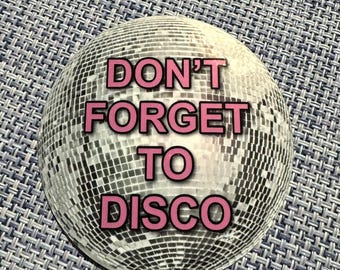 DON'T FORGET To DISCO 3" Circle Sticker