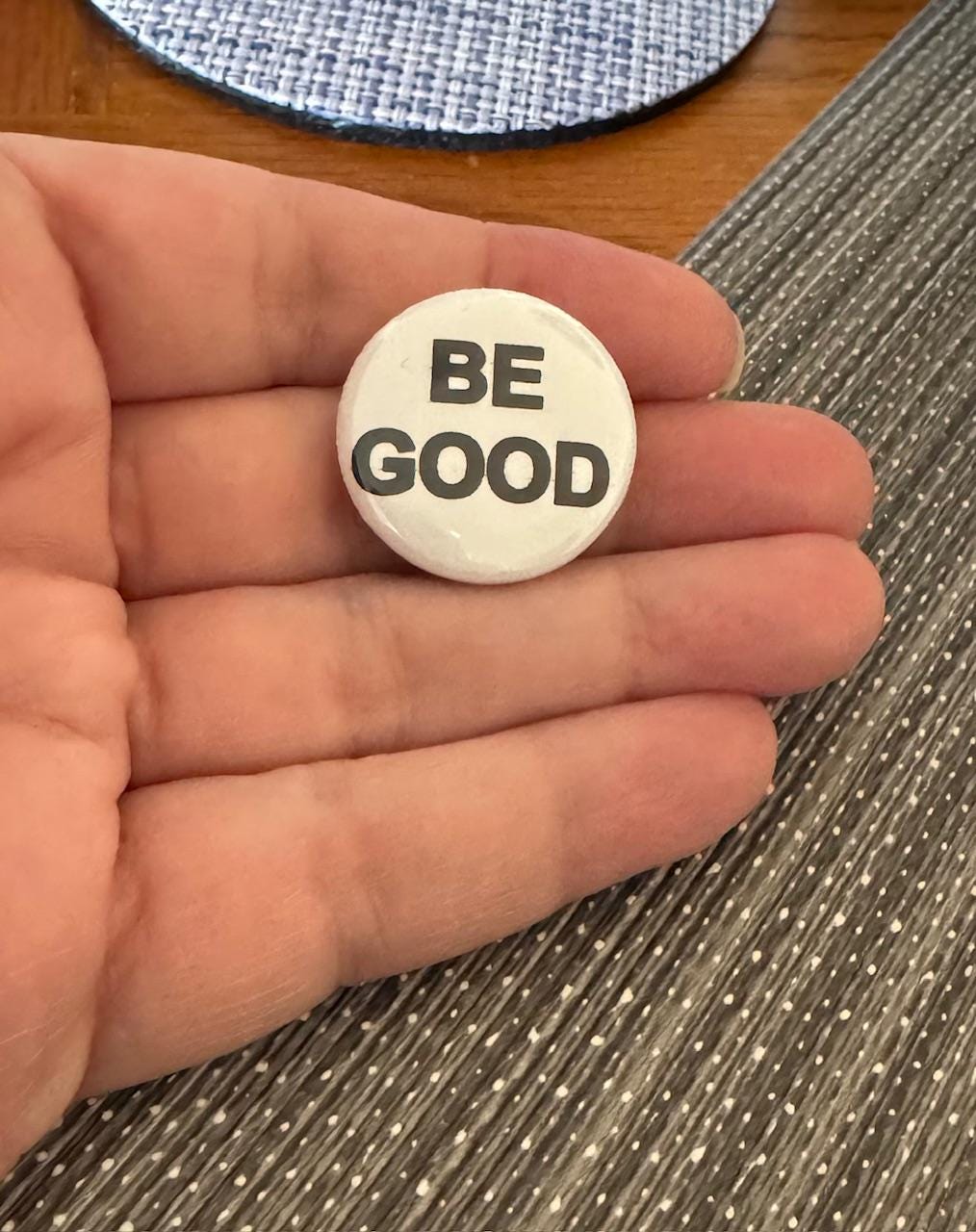 BE GOOD 1