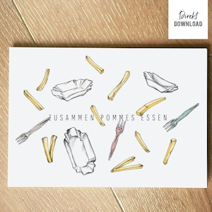 Könnte beinhalten: Eine weiße Karte mit einer handgezeichneten Illustration von Pommes Frites, Papierbehältern und Gabeln. Der Text "ZUSAMMEN POMMES ESSEN" ist in Schwarz geschrieben.