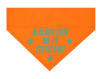 Already took me to Cleveland Pet, Cat and Dog Bandana