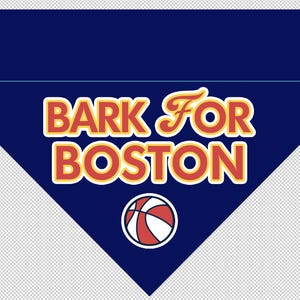 May include: A navy blue dog bandana with the text "BARK FOR BOSTON" in red and yellow lettering. A basketball graphic is at the bottom. The bandana is triangular in shape.