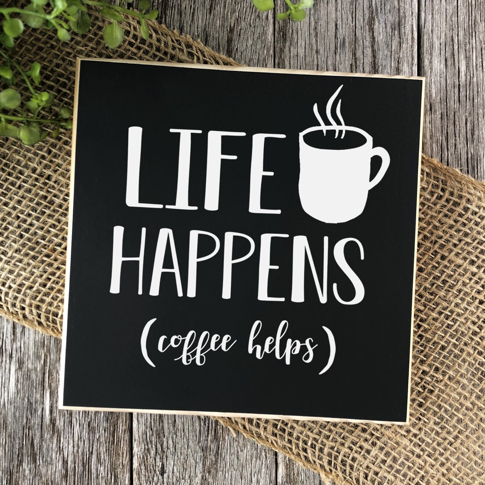 Life Happens Coffee Helps Coffee Wall or Shelf Decor | Etsy