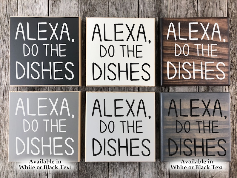 Alexa Do The Dishes 5.5 x 5.5 Farmhouse Sign Kitchen Wall or Shelf Decor Painted Wood Sign Six Colors Housewarming Gift