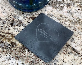 Romantic Engraved Slate Coaster - “My Love For You Is Literally Written In Stone”