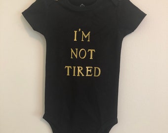 I&#39;m so Tired Baby Onesie