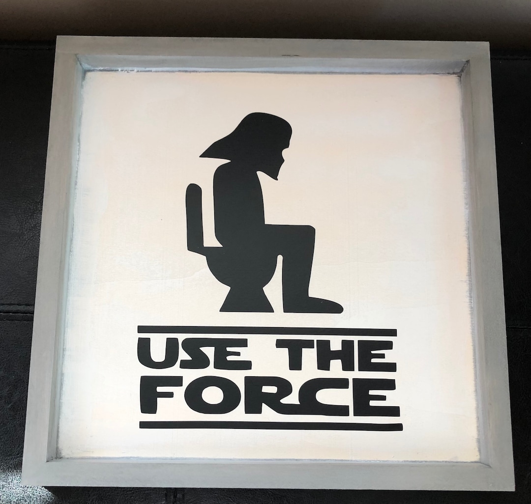 Using The Force Sign Use the Force - Funny Bathroom Sign - Wooden Sign - Home Decor ...