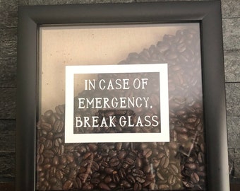 In Case of Emergency Break Glass - Coffee Lover - Coffee - M&Ms - Superhero - Custom Shadow Box - 8x8 Shadow Box - Customizable!