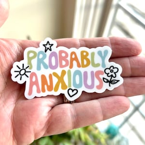 Probably Anxious, Waterproof, Water Bottle Sticker, Laptop Sticker, Mental Health