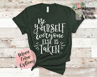 be yourself everyone else is taken t shirt