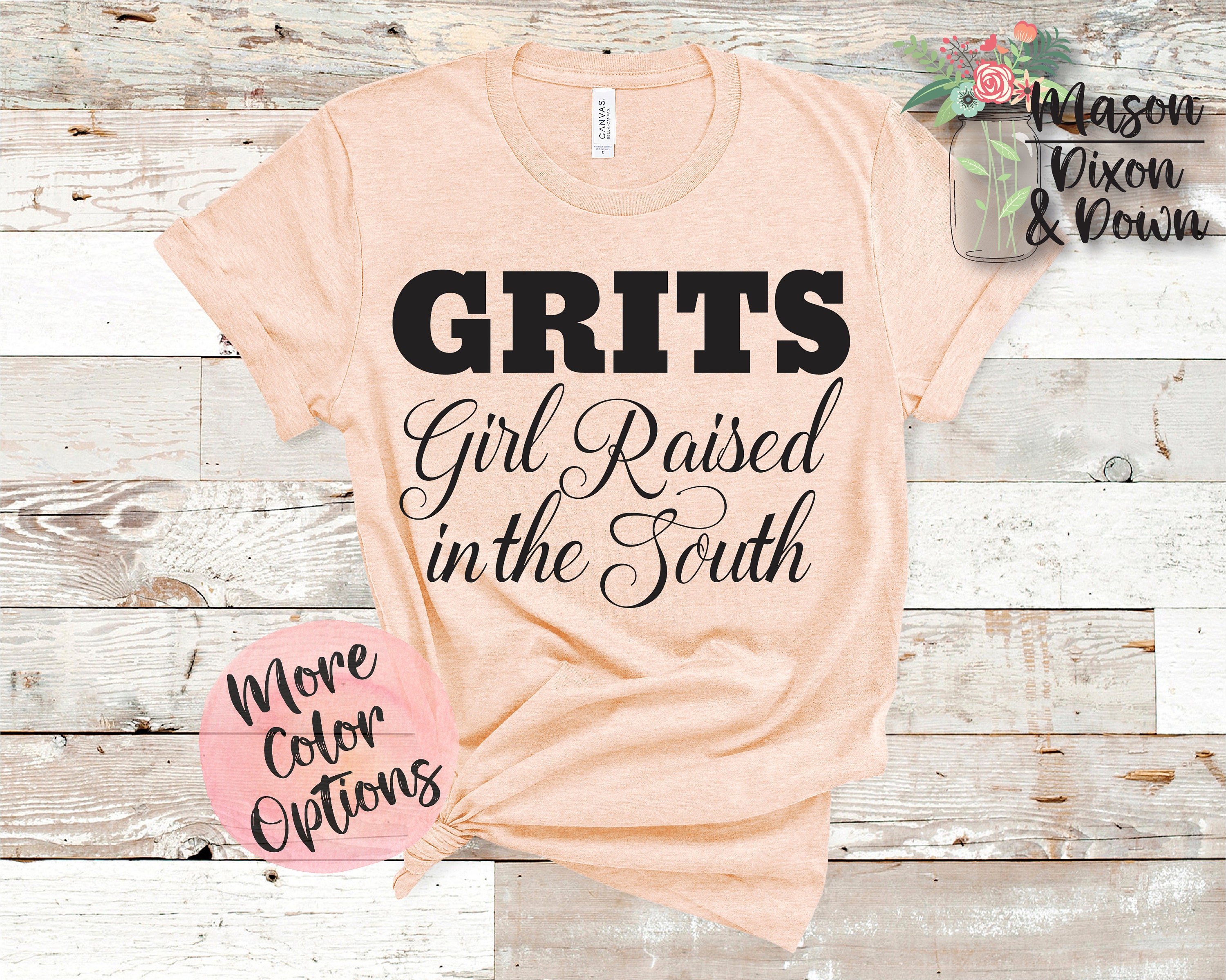 Grits Girl Raised in the South, Southern Vibes T Shirt gift for her, Choose from 70+ Colors
