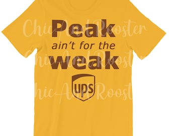 Peak is for the Weak T-Shirt, UPS United Parcel Service Unisex Short Sleeve Shirt