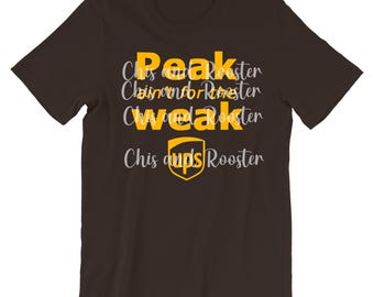 Peak ain't for the Weak UPS Shirt, United Parcel Shirt, Warehouse Worker Shirt