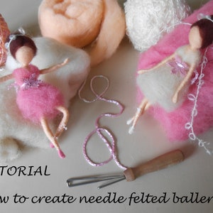 DIY Tutorial create ballerina dolls - Needle felted ballerinas in every color - Step by step instructions with detailed photos. Adult & kid