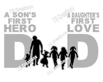 Dad A Son First Hero A Daughter First Love Svg Etsy
