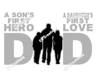 Dad A Son First Hero A Daughter First Love Svg Etsy