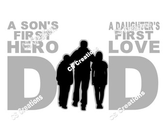 Dad A Son First Hero A Daughter First Love Svg Etsy