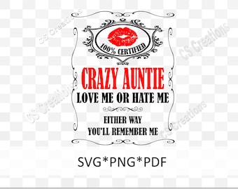 Crazy Auntie Love me or hate me either way you'll remember me SVG/PNG/PDF