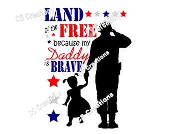 Land of the Free Because My Daddy is Brave Svg, Military Svg, Land of ...