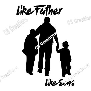 Like Father Like Sons  SVG/PNG/PDF