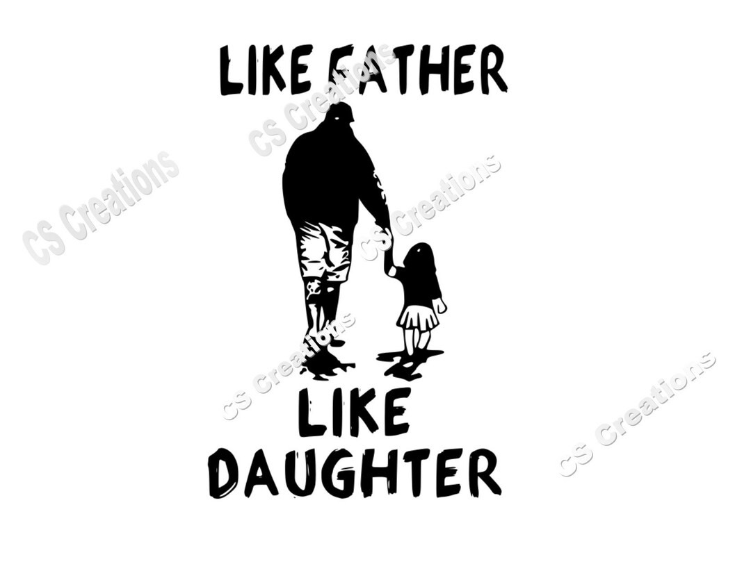 Like Father Like Daughter SVG/PNG Etsy