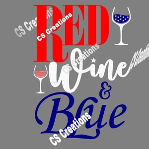 Red Wine and Blue, 4th of July SVG/PNG/PDF