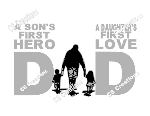Download Dad A Son S First Hero A Daughter S First Love Svg Png Pdf