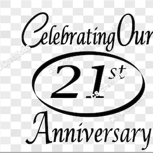 Celebrating Our 21st Anniversary SVG Custom/Personalized *****Made to Order**** Any Year/ Together Since