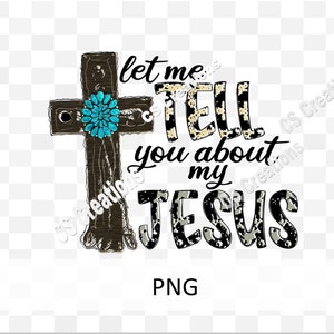 Let me tell you about my Jesus PNG