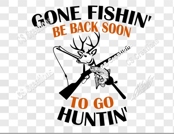Gone Fishin Be Back Soon To Go Hunting Png Pdf Svg Etsy Gone Fishin Be Back Soon To Go Hunting Png Pdf Svg Etsy