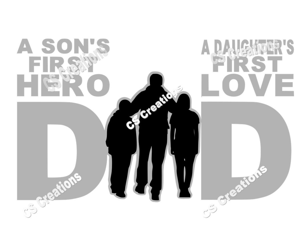 Dad A Son’s First Hero a Daughter’s First Love - Etsy