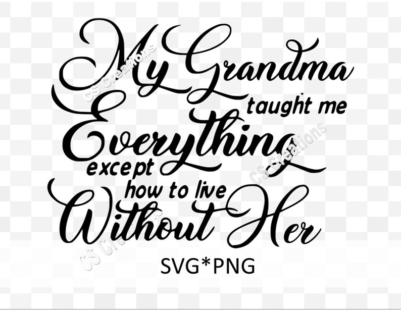 My Grandma taught me everything except how to live without her SVG/PNG image 1